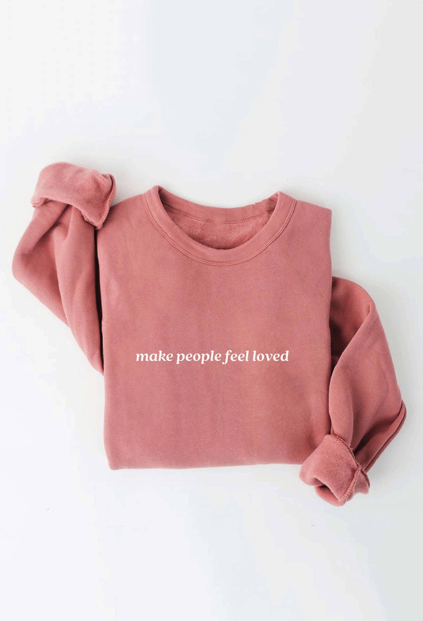 MAKE PEOPLE FEEL LOVED Graphic Sweatshirt