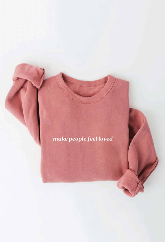 MAKE PEOPLE FEEL LOVED Graphic Sweatshirt