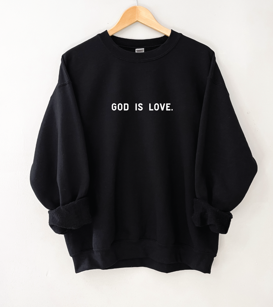 God is Love Sweatshirt