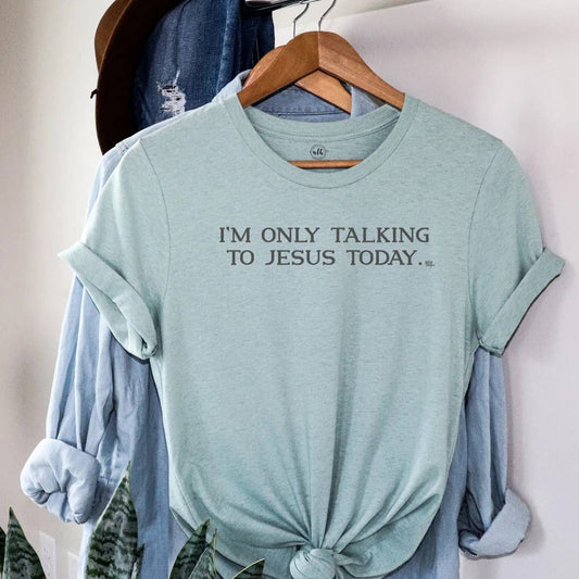 I'm Only Talking to Jesus Today Blue Christian Graphic Tee