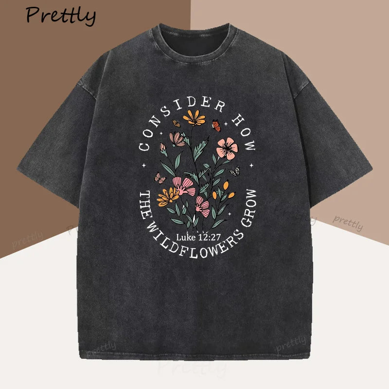 Consider How The Wildflowers Grow T Shirt Woman Cotton Floral Christian T-Shirt Faith Bible Verse Tshirt Religious Clothes
