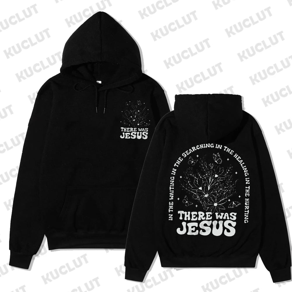 There Was Jesus Hoodie Floral Christian Women Clothing Religious Shirt Trendy Christian Sweatshirt Faith Based Sportwear Clothes