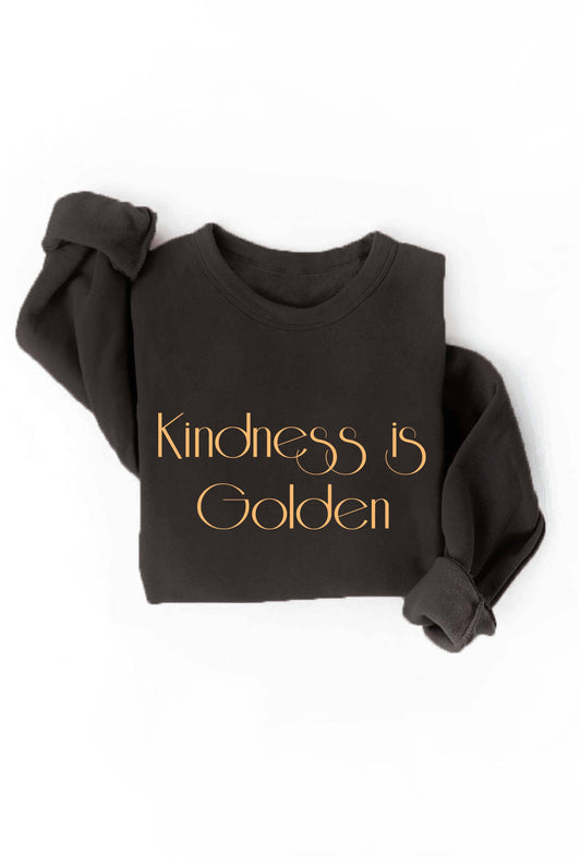KINDNESS IS GOLDEN Graphic Sweatshirt