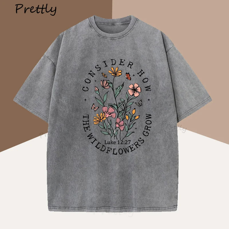 Consider How The Wildflowers Grow T Shirt Woman Cotton Floral Christian T-Shirt Faith Bible Verse Tshirt Religious Clothes