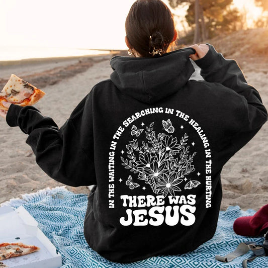 There Was Jesus Hoodie Floral Christian Women Clothing Religious Shirt Trendy Christian Sweatshirt Faith Based Sportwear Clothes